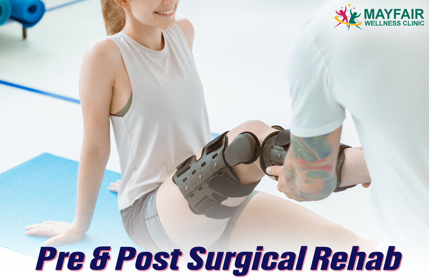 Pre & Post Surgical Rehab - Mayfair Wellness Clinic Gulshan